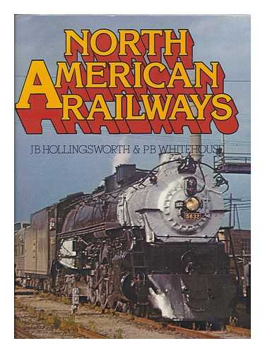 HOLLINGSWORTH, JOHN BRIAN. WHITEHOUSE, PATRICK BRUCE - North American Railways