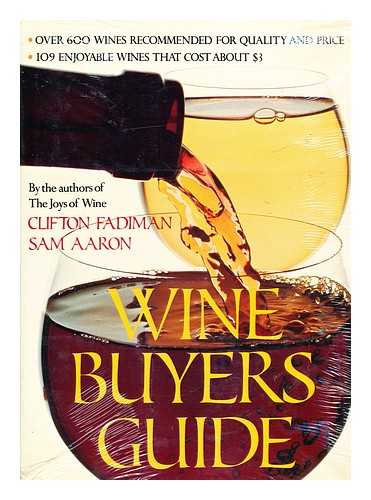 FADIMAN, CLIFTON (1904-1999) - Wine Buyers Guide / Clifton Fadiman, Sam Aaron ; Edited by Darlene Geis
