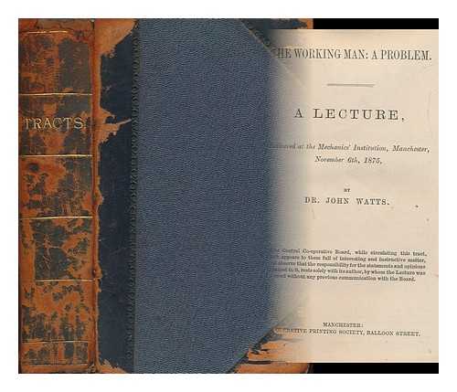 CO-OPERATIVE PRINTING SOCIETY [MANCHESTER] - A collection of 31 tracts and pamphlets [including lectures] published between 1875 and 1880. Authors include Dr. John Watts and E.V Neale. The contents cover, for the most part practical and historical review of Co-operation and the Co-operative Movement