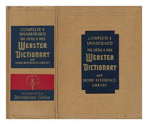LITTLE & IVES, WEBSTER - The Little & Ives Webster Dictionary and Home Reference Library. Complete and Unabridged