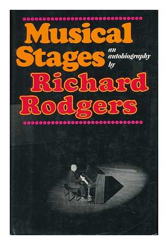 RODGERS, RICHARD (1902-1979) - Musical Stages : an Autobiography / Richard Rodgers