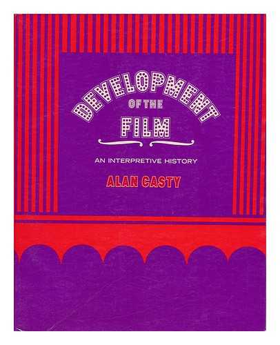 CASTY, ALAN - Development of the Film; an Interpretive History