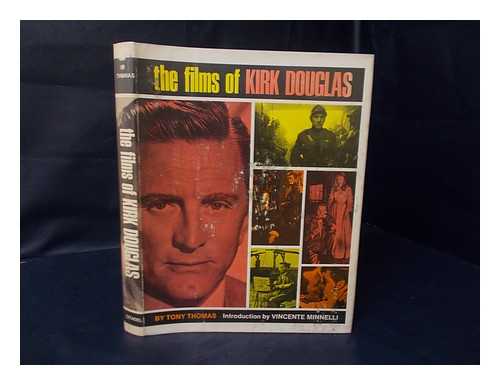 THOMAS, TONY (1927-) - The Films of Kirk Douglas. with an Introd. by Vincente Minnelli