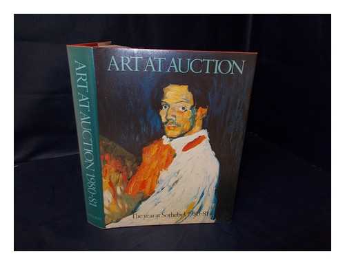 SPEERS, JOAN A. (ED. ) - Art  At  Auction : the Year At Sotheby's. 1980-81 / [Edited by Joan A. Speers]