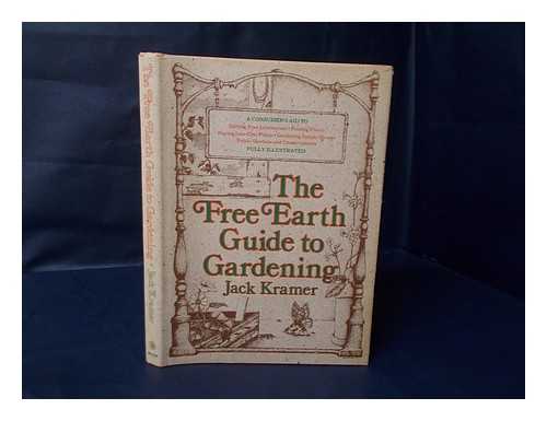 KRAMER, JACK (1927-) - The Free Earth Guide to Gardening / Jack Kramer