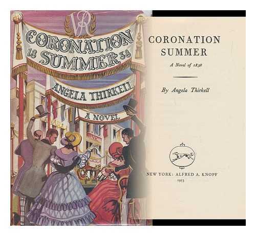 THIRKELL, ANGELA MACKAIL (1890-1961) - Coronation Summer; a Novel of 1838