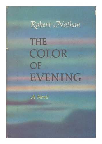 NATHAN, ROBERT (1894-1985) - The Color of Evening