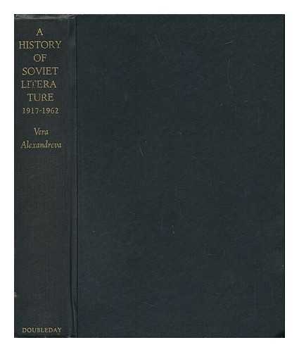Alexandrova, Vera (Pseud. ) - A History of Soviet Literature. Translated by Mirra Ginsburg
