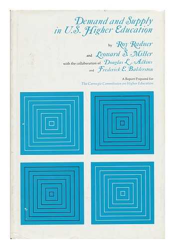 RADNER, ROY (1927-) - Demand and Supply in U. S. Higher Education : a Report Prepared for the Carnegie Commission on Higher Education