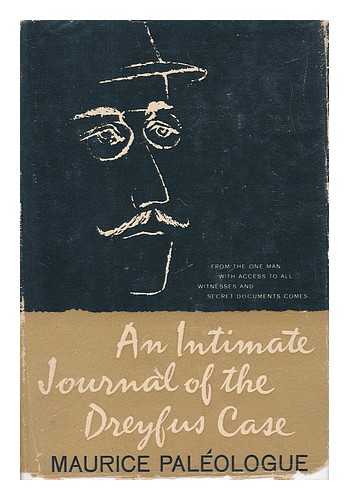 PALEOLOGUE, MAURICE (1859-1944) - An Intimate Journal of the Dreyfus Case / Maurice Paleologue ; [Translated from the French by Eric Mosbacher]