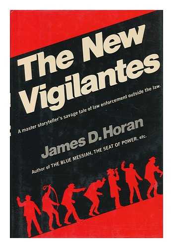 HORAN, JAMES DAVID (1914-) - The New Vigilantes