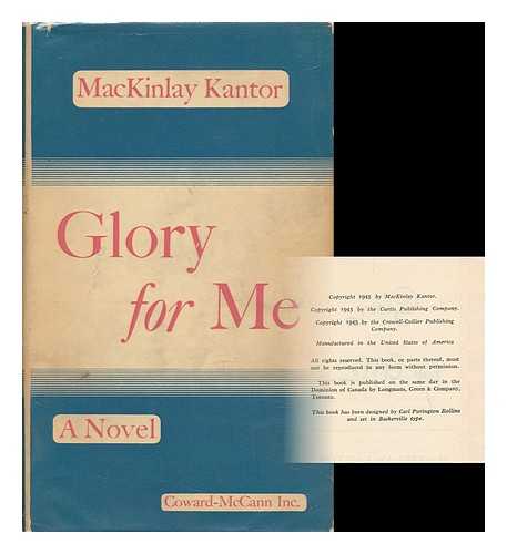 KANTOR, MACKINLAY (1904-1977) - Glory for Me [By] Mackinlay Kantor - a Novel in Verse