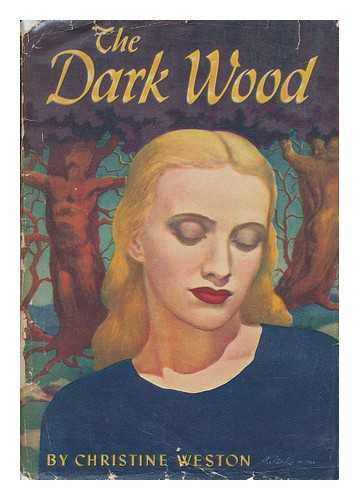 WESTON, CHRISTINE (1904-1989) - The Dark Wood, by Christine Weston