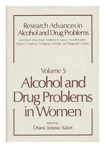 KALANT, ORIANA JOSSEAU (ED. ) - Alcohol and Drug Problems in Women / Edited by Oriana Josseau Kalant