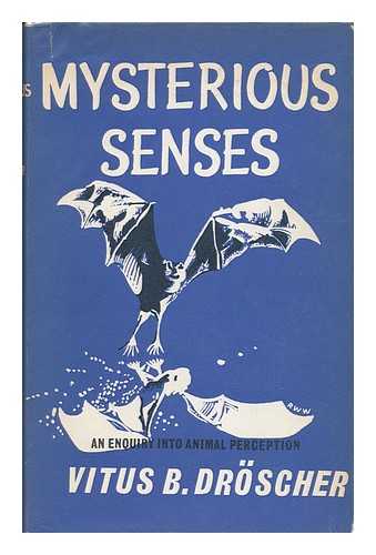 DRESCHER, VITUS B. - Mysterious Senses; an Enquiry Into Animal Perception