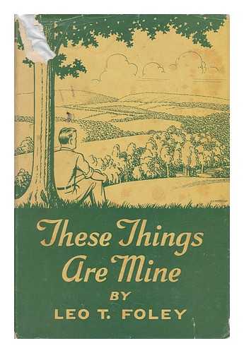 FOLEY, LEO T. - These Things Are Mine; Songs of the Pocnos, Love and Romance, Just Folks...