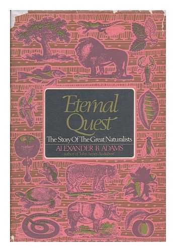 Adams, Alexander B. - Eternal Quest: the Story of the Great Naturalists, by Alexander B. Adams