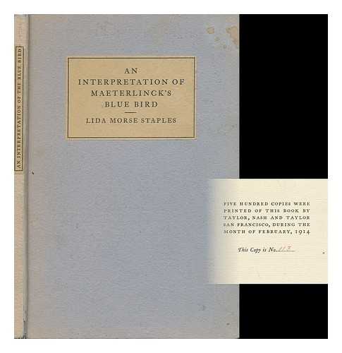 STAPLES, LIDA MORSE - An Interpretation of Maeterlinck's Blue Bird, by Lida Morse Staples, with a Memorial Note, by Anna B. Newbegin