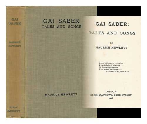 HEWLETT, MAURICE HENRY (1861-1923) - Gai Saber: Tales and Songs, by Maurice Hewlett