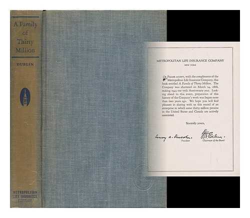 DUBLIN, LOUIS I.  (LOUIS ISRAEL) (1882-1969) - A Family of Thirty Million; the Story of the Metropolitan Life Insurance Company, by Louis I. Dublin ...