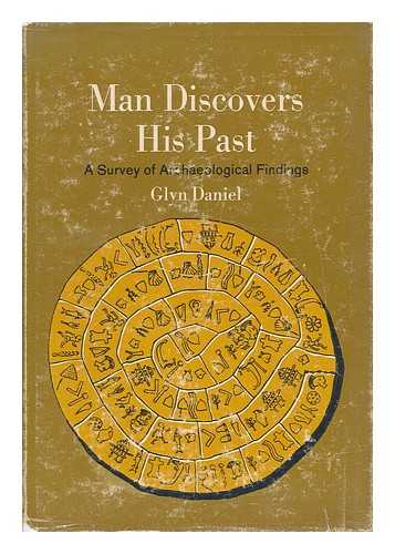 DANIEL, GLYN EDMUND - Man Discovers His Past [By] Glyn Daniel