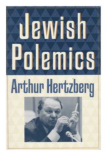 HERTZBERG, ARTHUR - Jewish Polemics / Arthur Hertzberg