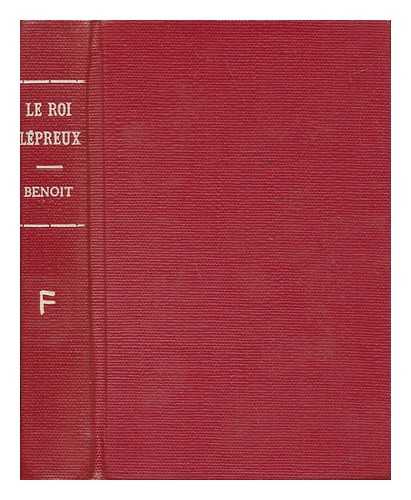 BENOIT, PIERRE (1886-1962) - Le Roi Lepreux, Roman ...
