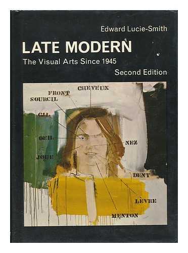 LUCIE-SMITH, EDWARD - Late Modern : the Visual Arts Since 1945 / Edward Lucie-Smith