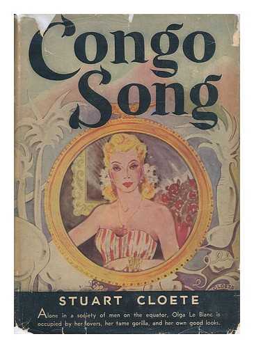 CLOETE, STUART (1897-) - Congo Song