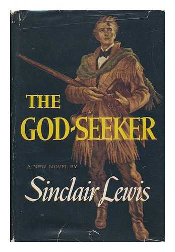 LEWIS, SINCLAIR (1885-1951) - The God-Seeker : a Novel