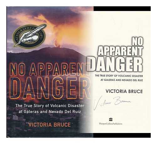 BRUCE, VICTORIA - No Apparent Danger : the True Story of Volcanic Disaster At Galeras and Nevado Del Ruiz / Victoria Bruce