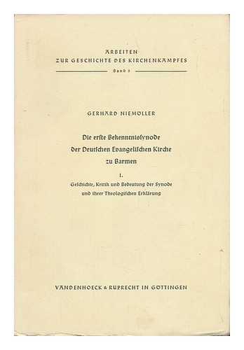 NIEMOLLER, GERHARD - Die Erste Bekenntnissynode Der Deutschen Evangelischen Kirche Zu Barmen, Vol. I