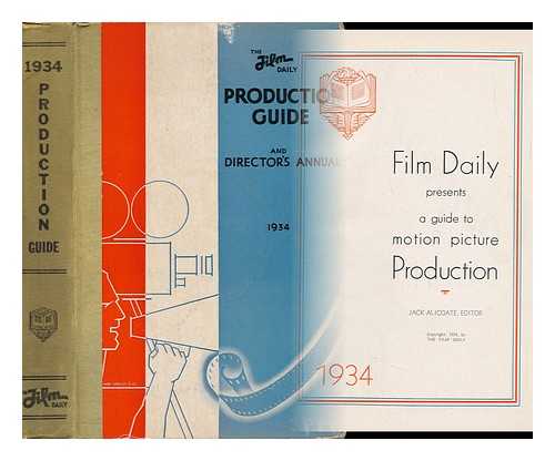 ALICOATE, JACK (ED. ) - Film Daily Presents a Guide to Motion Picture Production, 1934