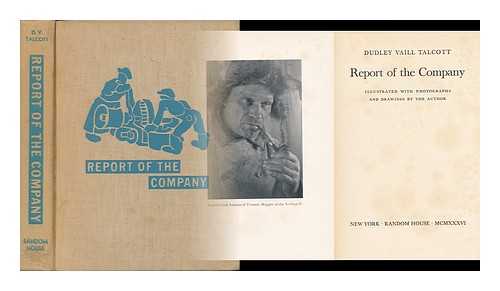 TALCOTT, DUDLEY VAILL - Report of the Company, Illustrated with Photographs and Drawings by the Author