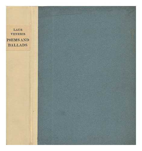 SWINBURNE, ALGERNON CHARLES (1837-1909) - Laus Veneris; Poems and Ballads