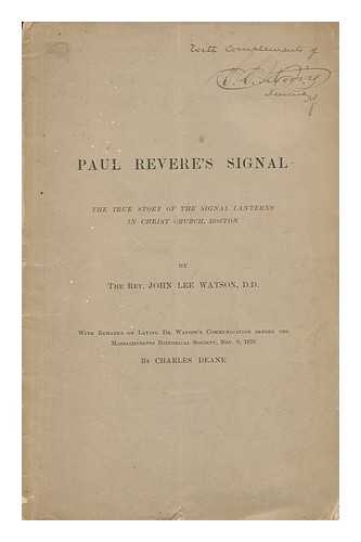 WATSON, JOHN LEE (1797-1884) - Paul Revere's Signal; the True Story of the Signal Lanterns in Christ Church, Boston