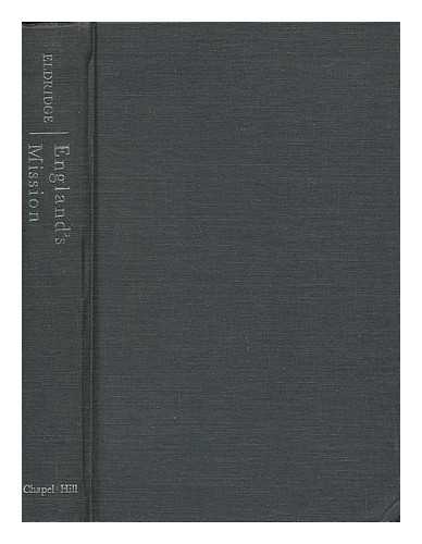 ELDRIDGE, C. C. - England's Mission: the Imperial Idea in the Age of Gladstone and Disraeli, 1868-1880, by C. C. Eldridge