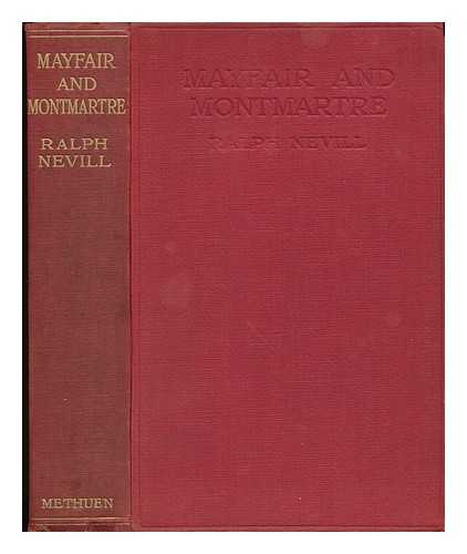 NEVILL, RALPH (1865-1930) - Mayfair and Montmartre, by Ralph Nevill ... with Eight Illustrations