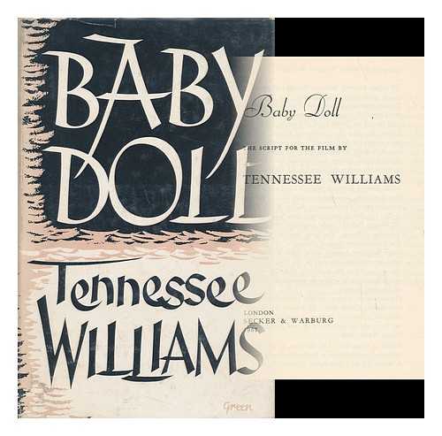 Williams, Tennessee (1911-1983) - Baby Doll, the Script for the Film