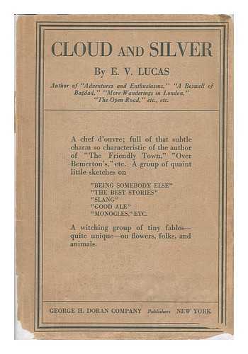 LUCAS, E. V. (EDWARD VERRALL) (1868-1938) - Cloud and Silver, by E. V. Lucas