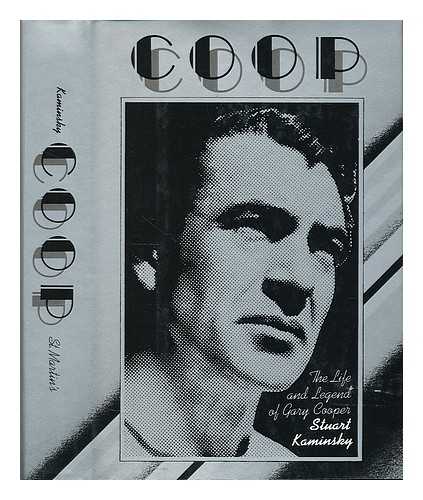 KAMINSKY, STUART M. - Coop : the Life and Legend of Gary Cooper / Stuart M. Kaminsky