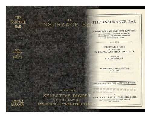 MARTINDALE, ROY WARREN (1883-) - The Insurance Bar; a Directory of Eminent Lawyers ... and the Selective Digest of the Law of Insurance and Related Topics - [Related Titles: Selective Digest of the Law of Insurance and Related Topics]