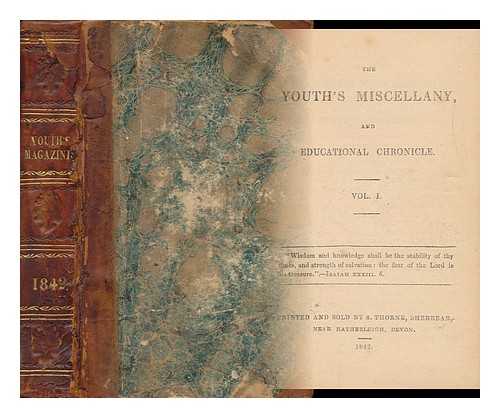 YOUTH'S MISCELLANY - Youth's Miscellany and Educational Chronicle - 12 Issues Bound in 1 Volume - Volume 1, No. 1 to Volume 1, No. 12 - [All Published? ]