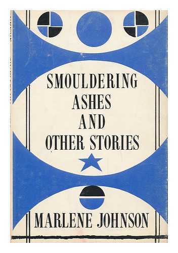 JOHNSON, MARLENE - Smouldering Ashes & Other Stories