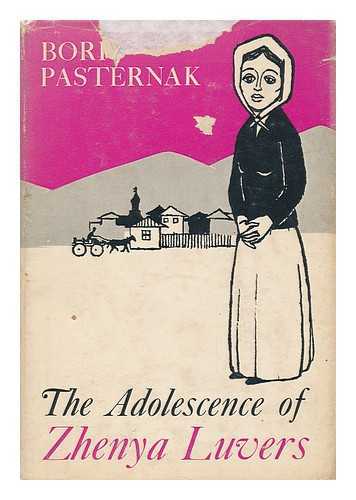 PASTERNAK, BORIS LEONIDOVICH (1890-1960) - The Adolescence of Zhenya Luvers. [Translated by I. Langnas]