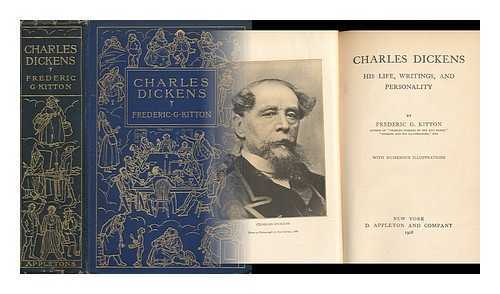 KITTON, FREDERIC GEORGE (1856-1904) - Charles Dickens, His Life, Writings, and Personality