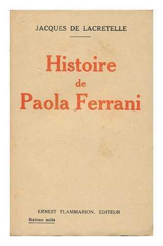 LACRETELLE, JACQUES DE (1888-) - Histoire De Paola Ferrani