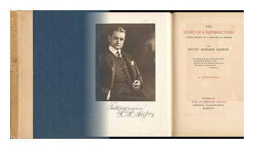 Harper, Henry Howard (1871-) - The Story of a Nephrectomy : a True History of a Semi-Tragic Episode