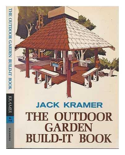 KRAMER, JACK (1927-) - The Outdoor Garden Build-It Book