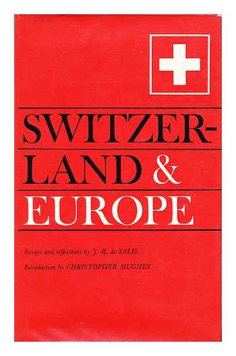 SALIS, JEAN RODOLPHE DE (1901-) - Switzerland & Europe - Essays and Reflections